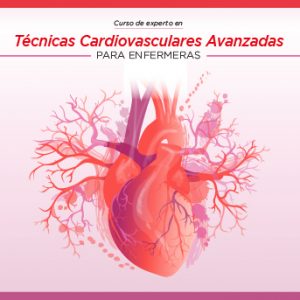 CURSO DE EXPERTO EN TÉCNICAS CARDIOVASCULARES AVANZADAS PARA ENFERMERAS
